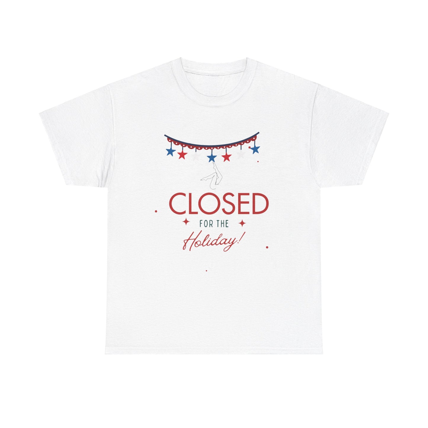 4th of July Closed for the holiday T-shirt