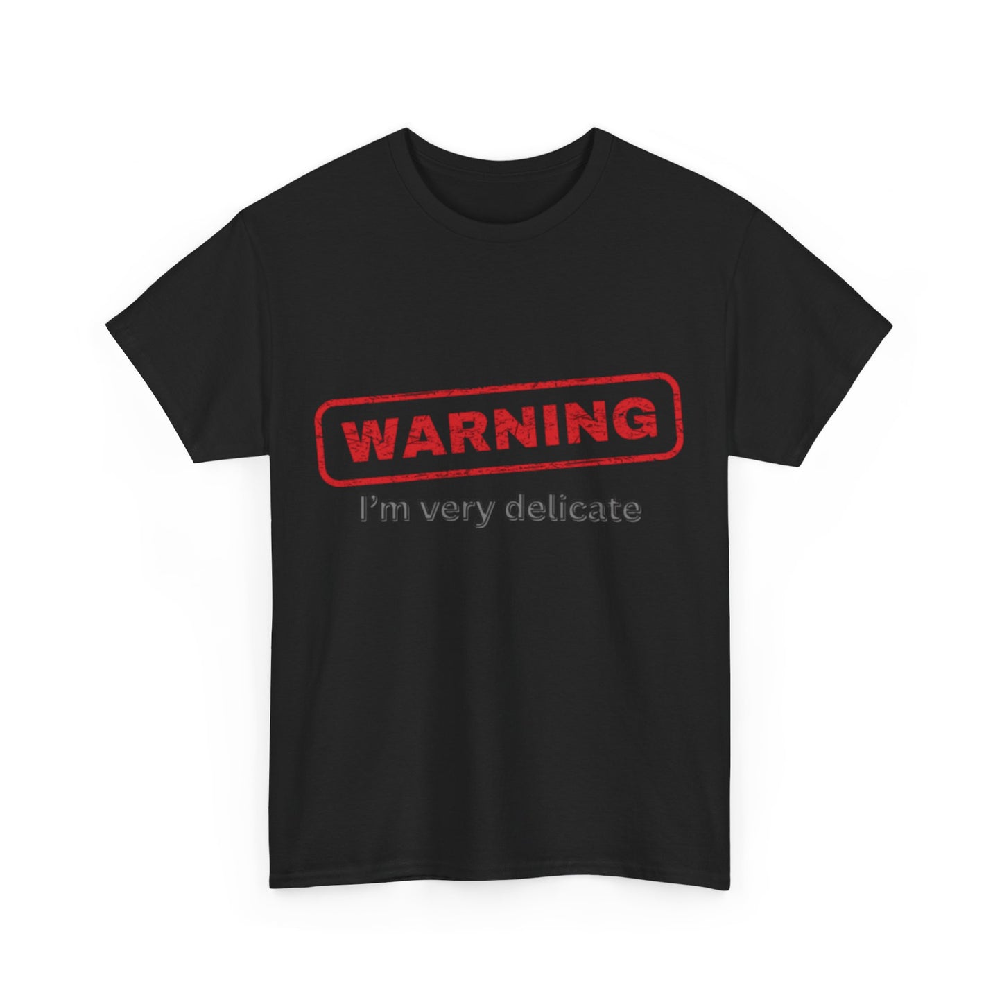 Fragile But Fierce - 'Warning, I'm Very Delicate' T-Shirt