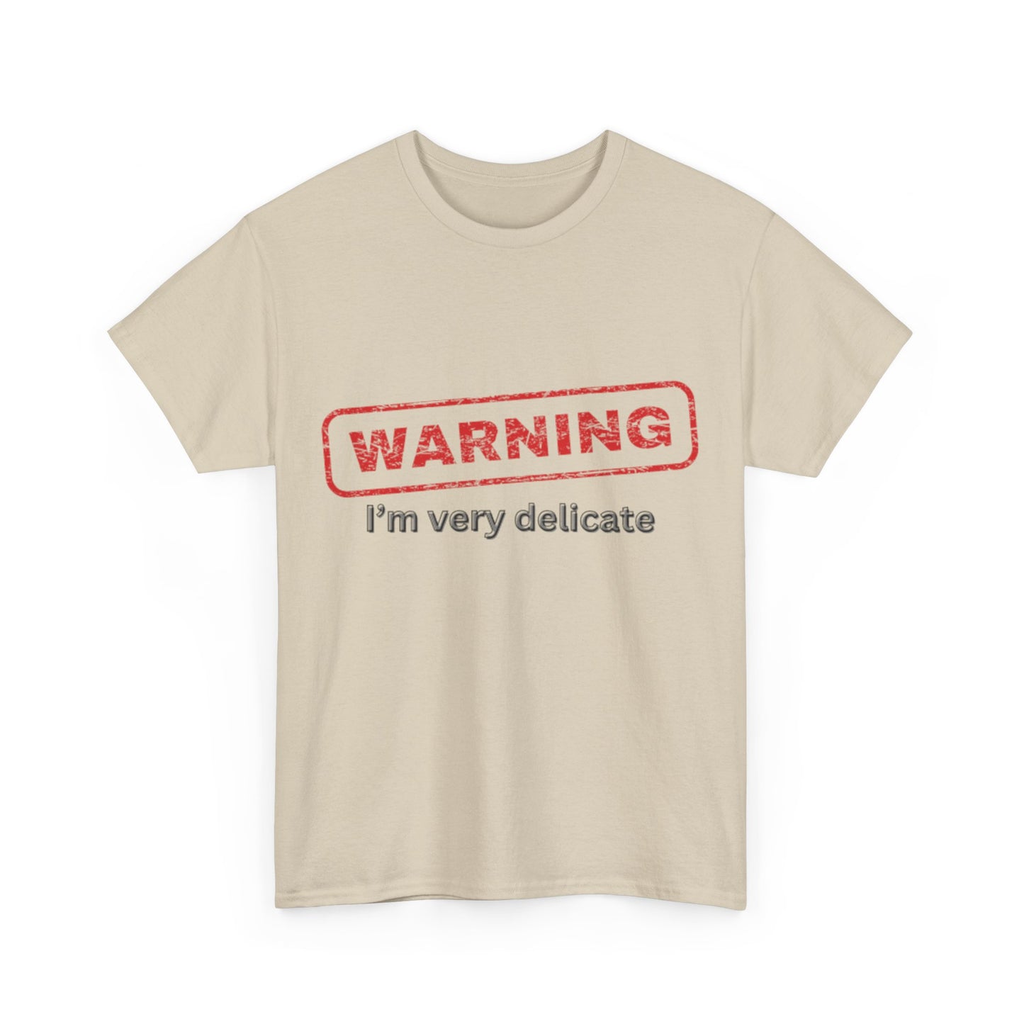 Fragile But Fierce - 'Warning, I'm Very Delicate' T-Shirt