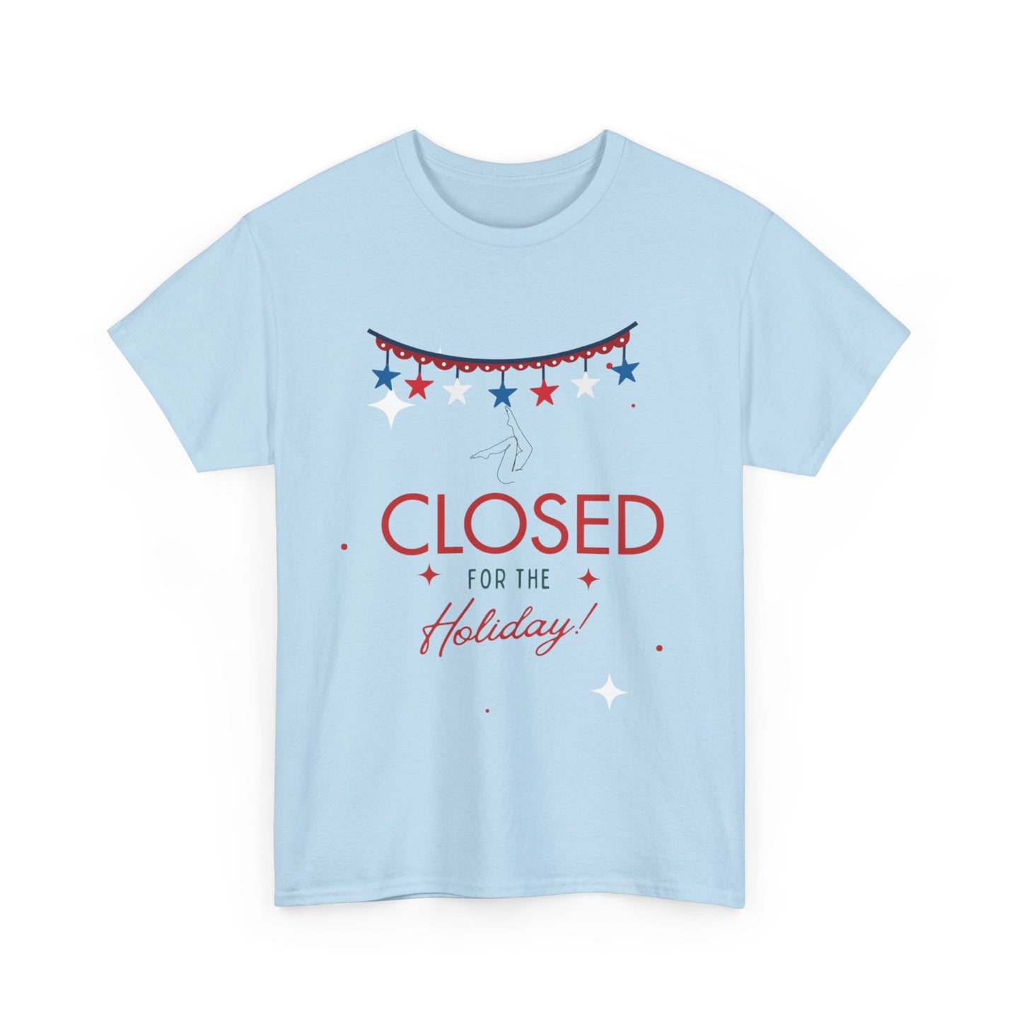 4th of July Closed for the holiday T-shirt