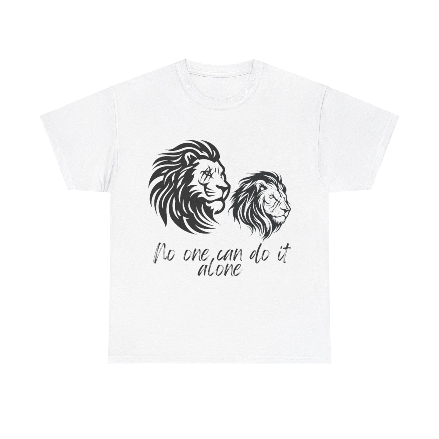 No one can do it alone- T shirt Unity