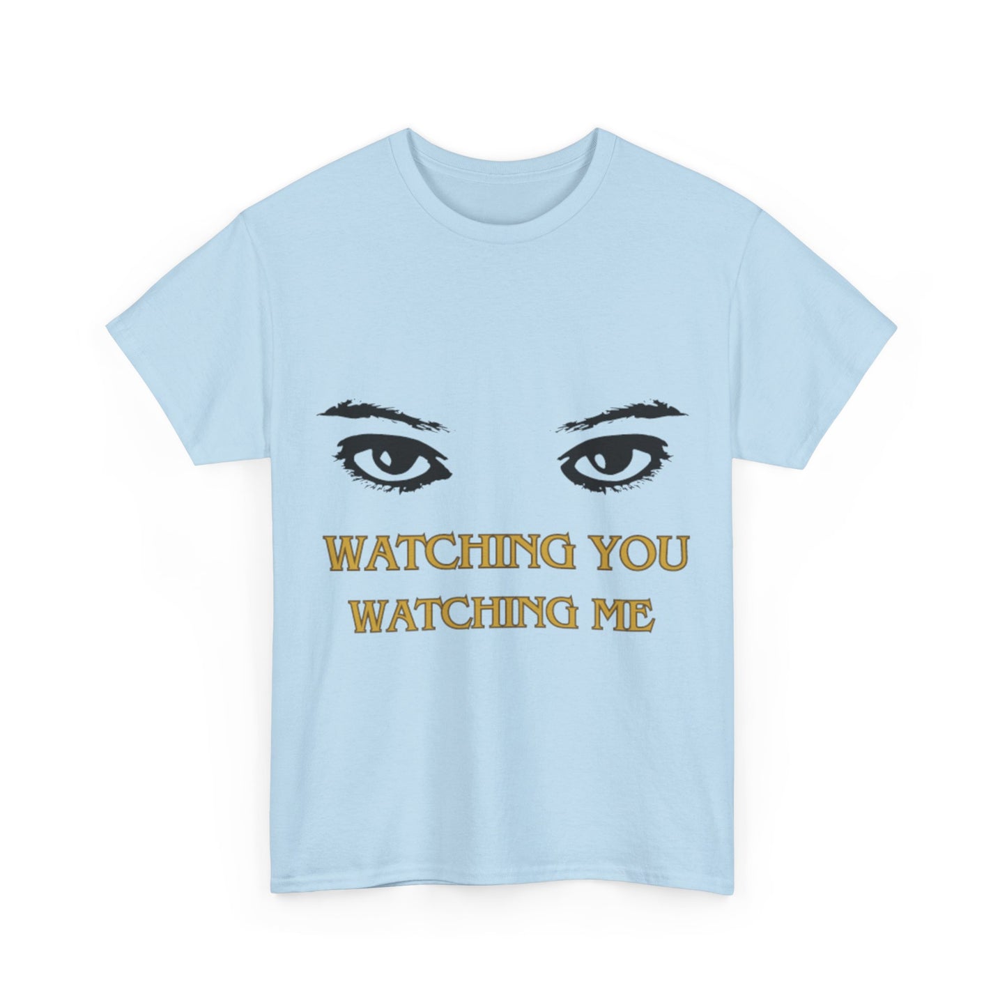 Captivating "Watching You Watching Me" Unisex Heavy Cotton T-shirt