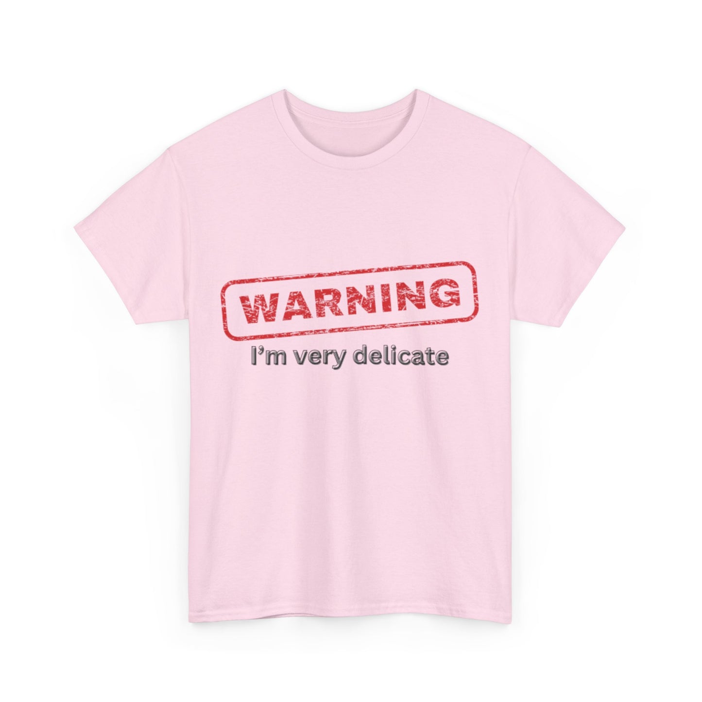 Fragile But Fierce - 'Warning, I'm Very Delicate' T-Shirt