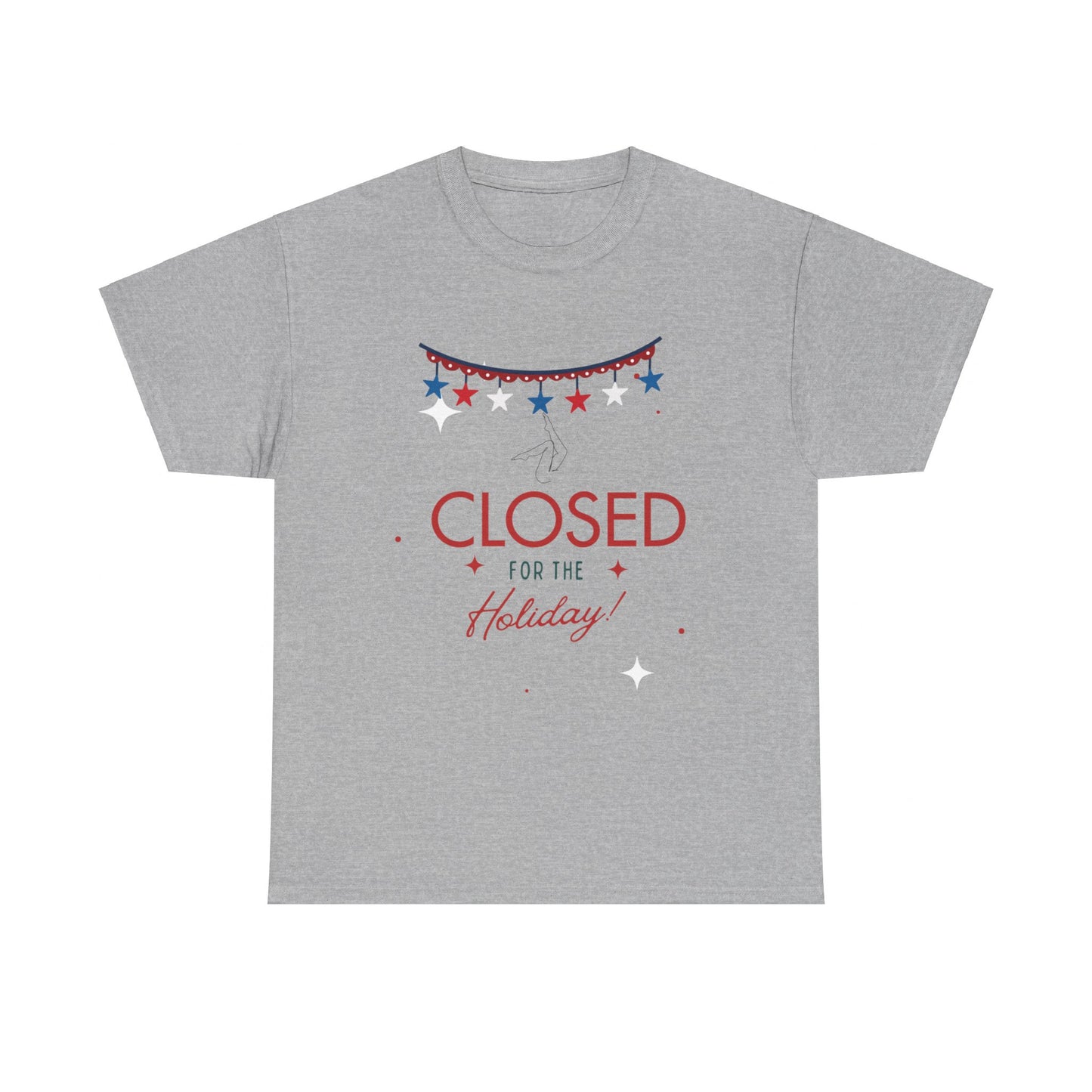 4th of July Closed for the holiday T-shirt