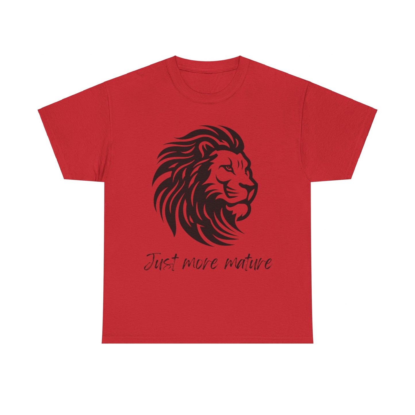 Just more mature T shirt- Embrace the inner you