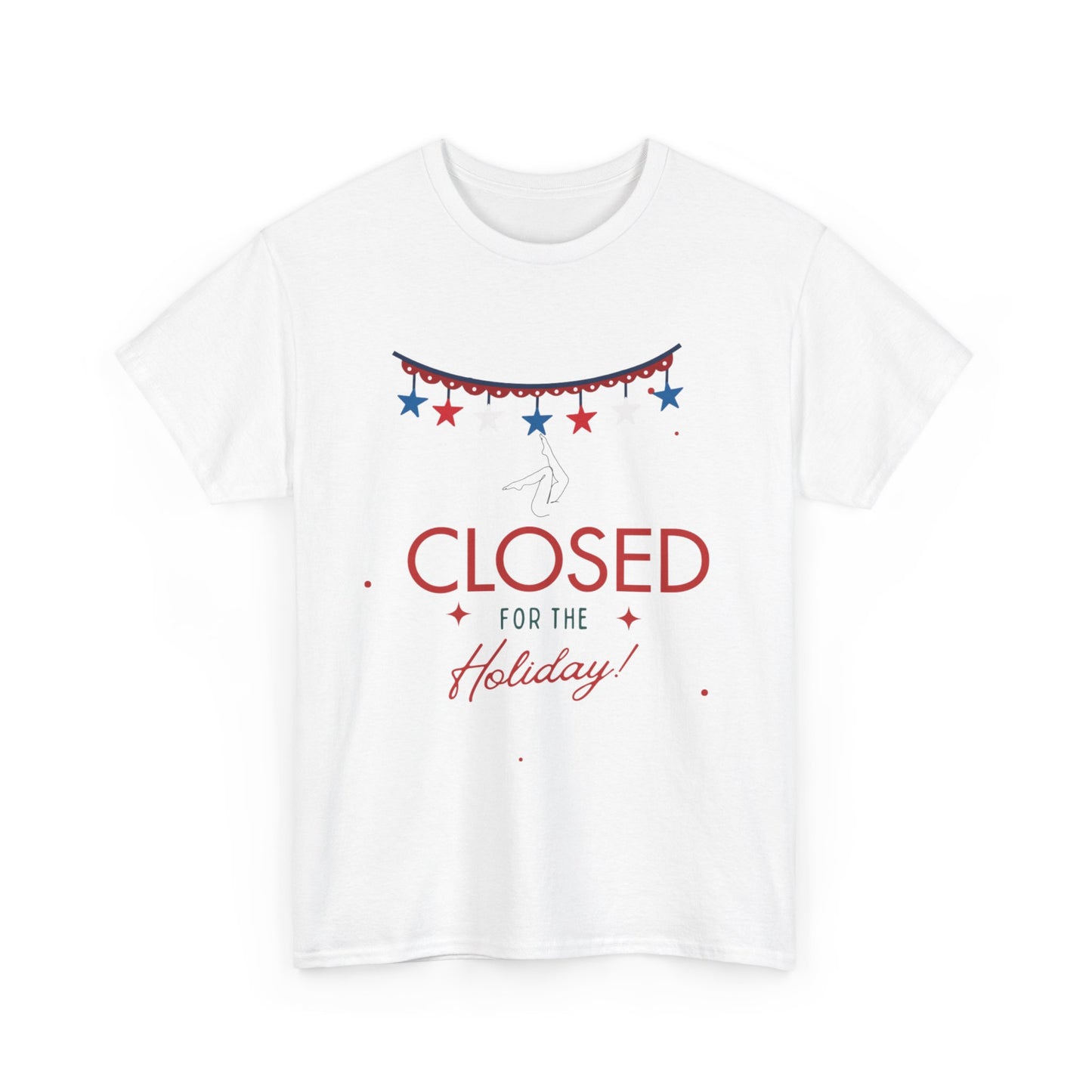 4th of July Closed for the holiday T-shirt