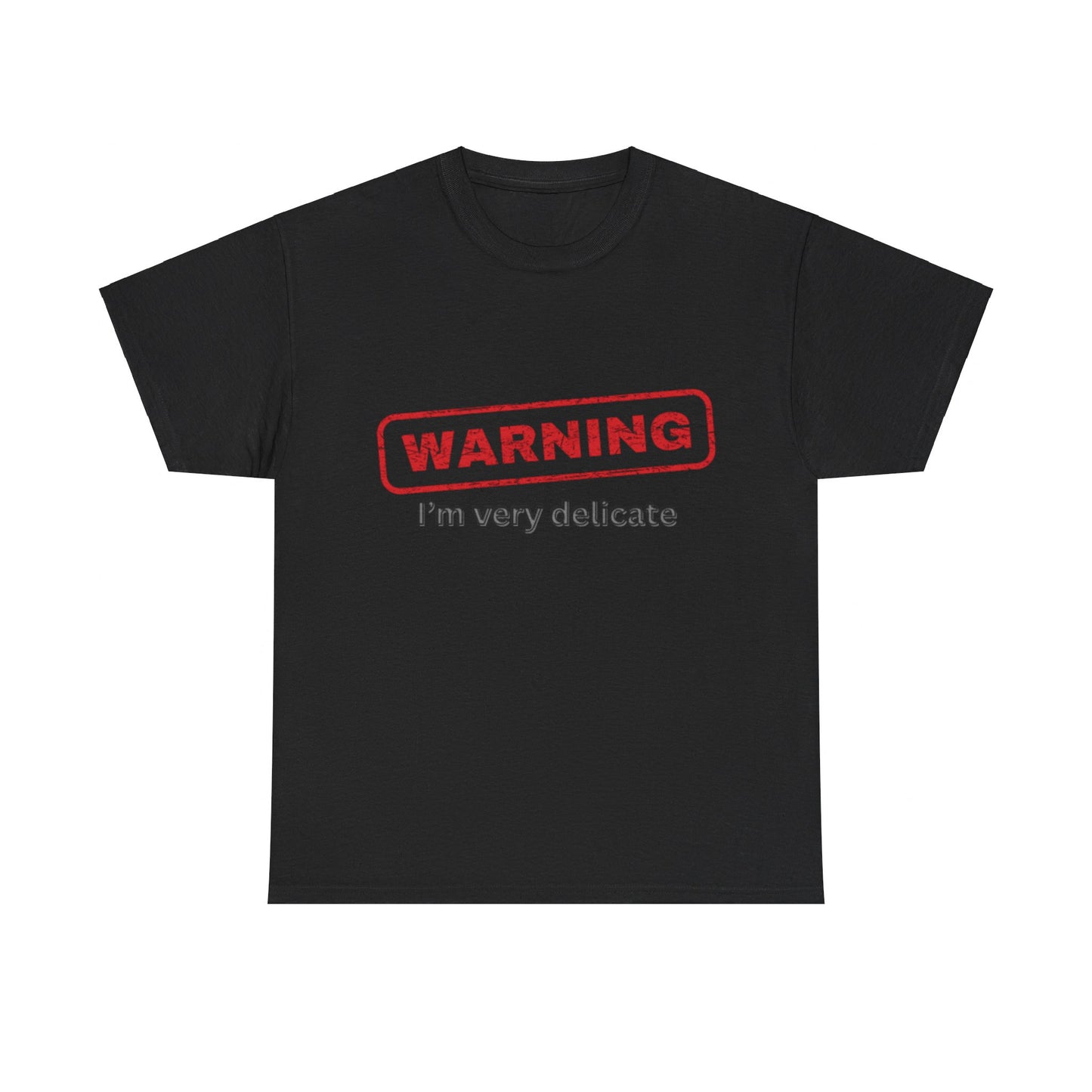 Fragile But Fierce - 'Warning, I'm Very Delicate' T-Shirt