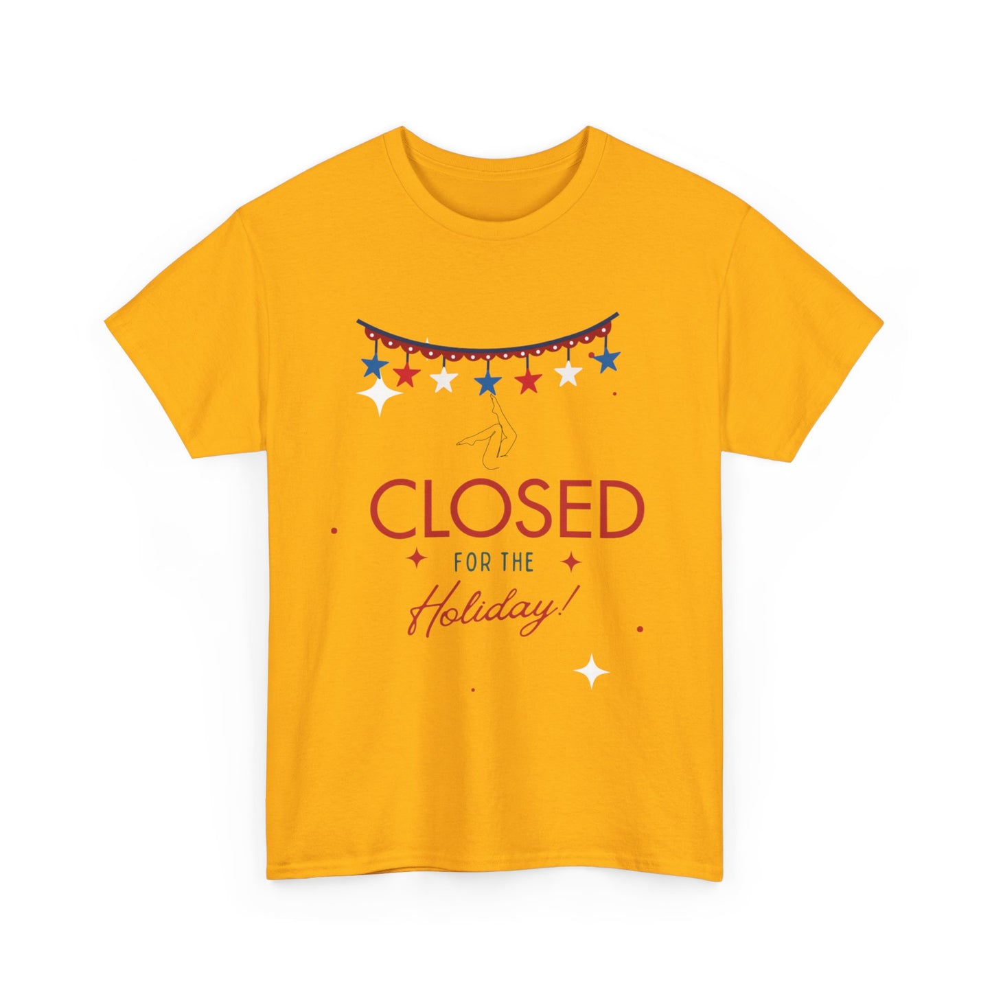 4th of July Closed for the holiday T-shirt