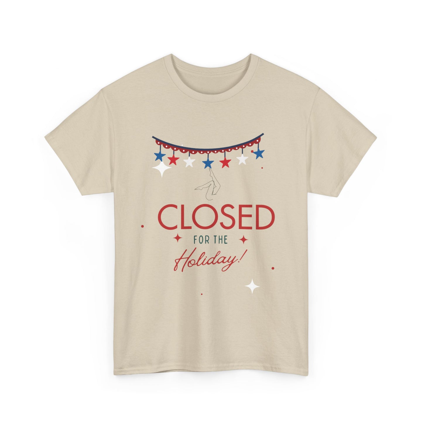 4th of July Closed for the holiday T-shirt