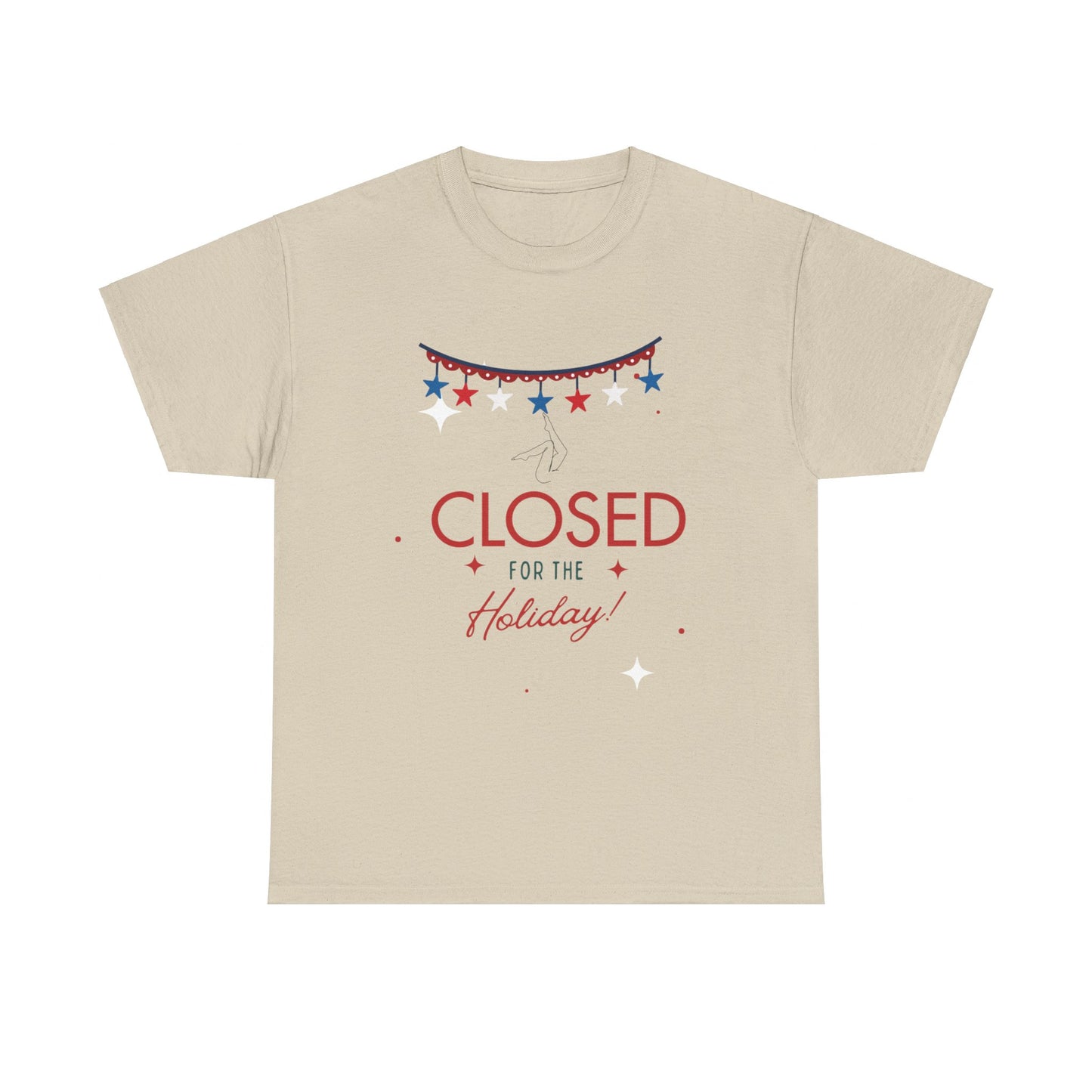 4th of July Closed for the holiday T-shirt