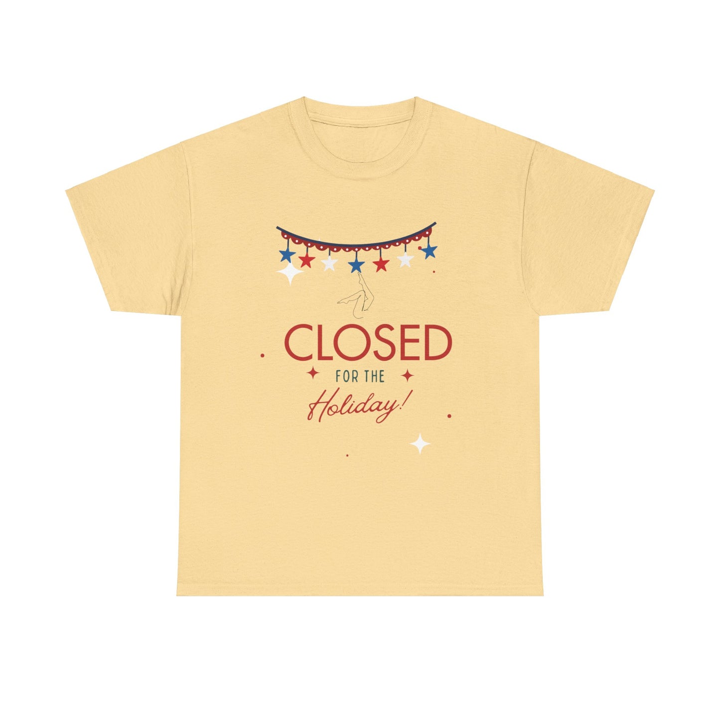 4th of July Closed for the holiday T-shirt