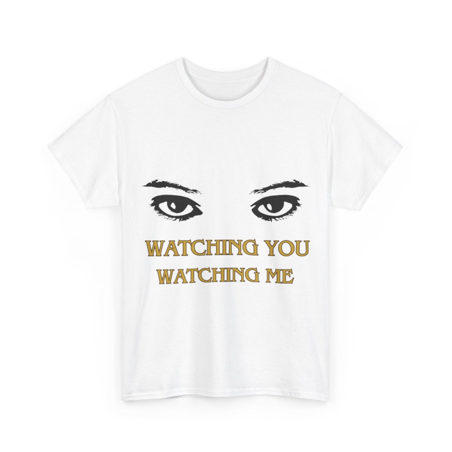 Captivating "Watching You Watching Me" Unisex Heavy Cotton T-shirt