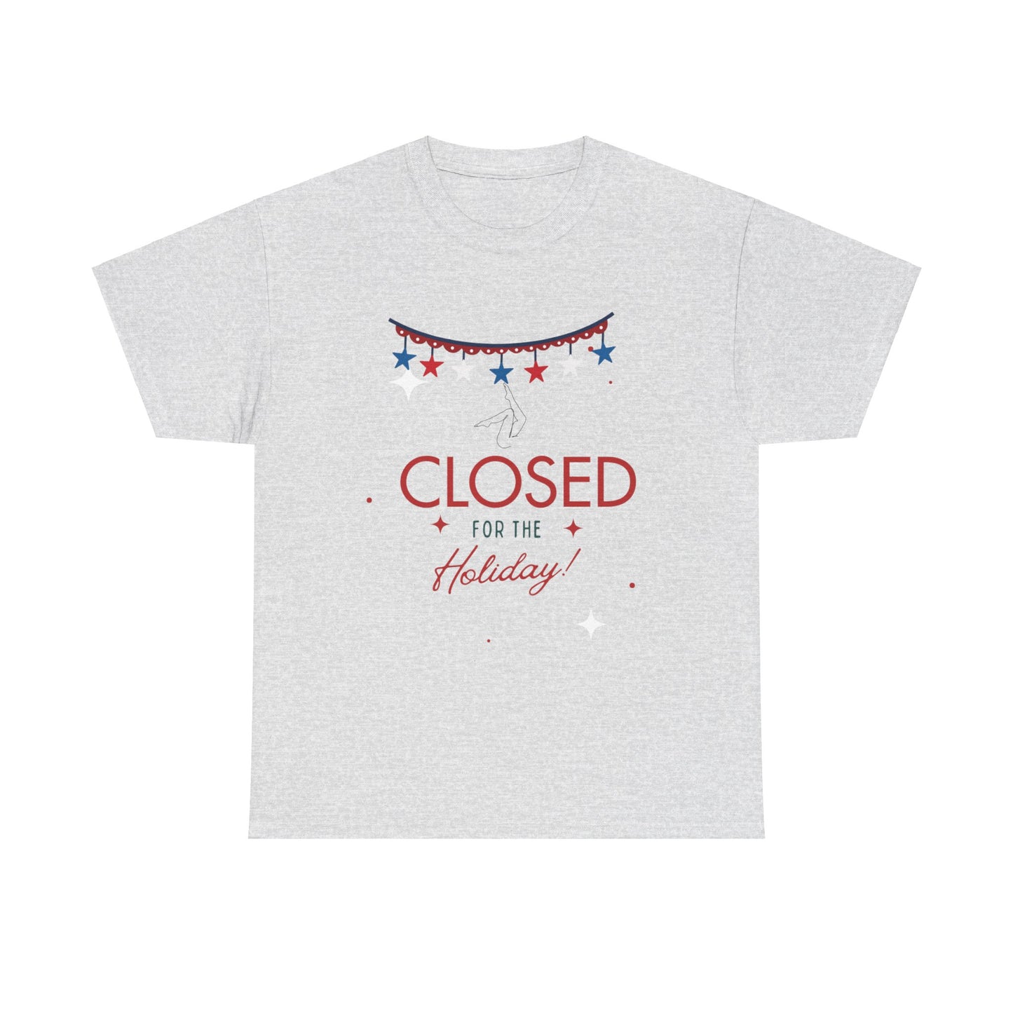 4th of July Closed for the holiday T-shirt