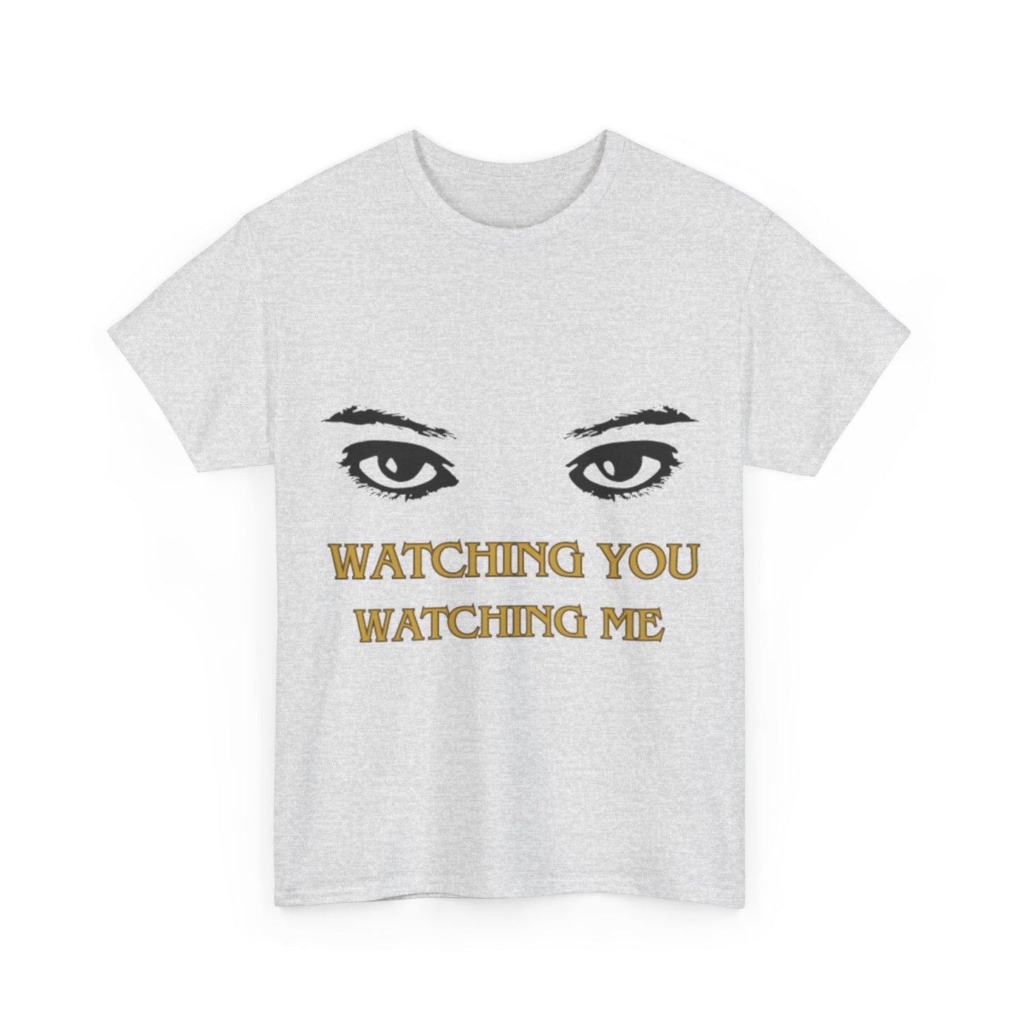 Captivating "Watching You Watching Me" Unisex Heavy Cotton T-shirt