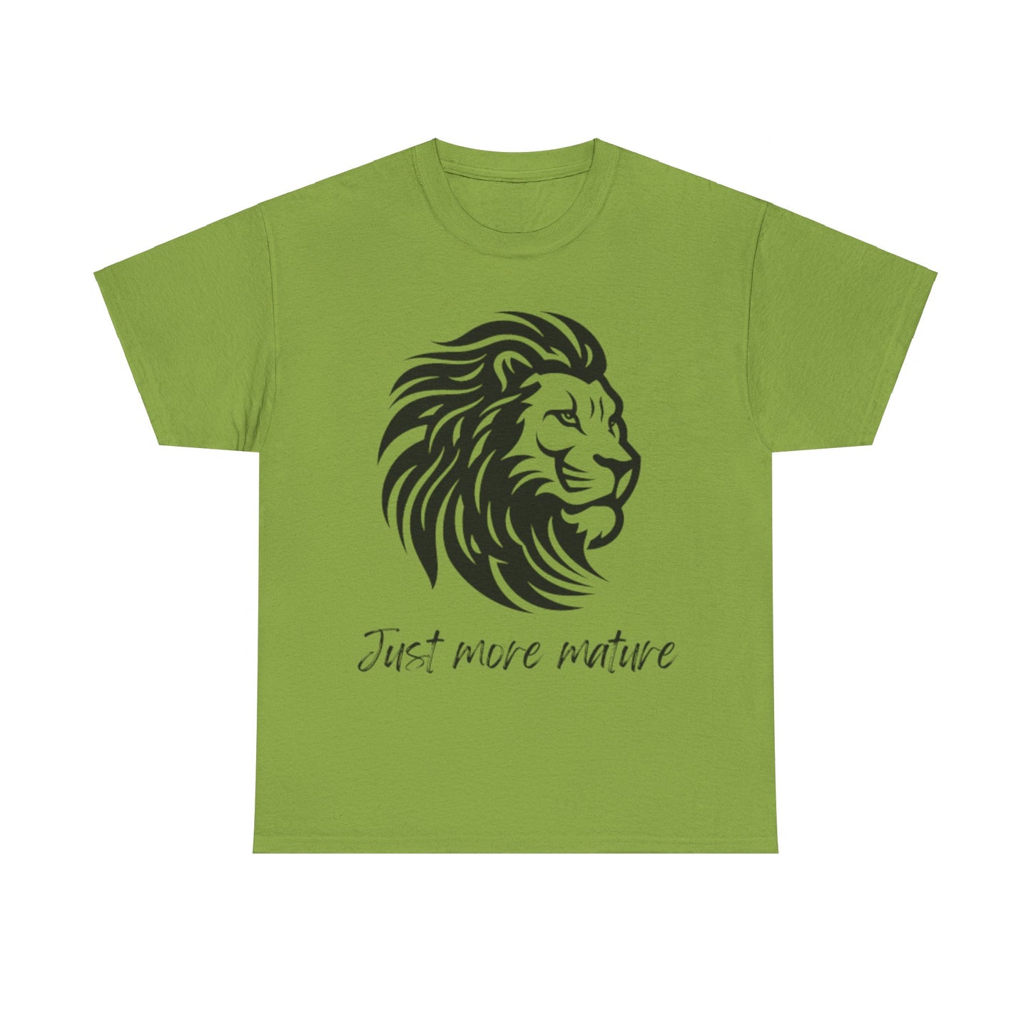 Just more mature T shirt- Embrace the inner you