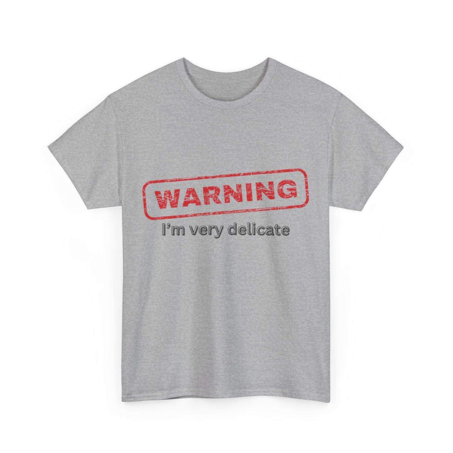 Fragile But Fierce - 'Warning, I'm Very Delicate' T-Shirt