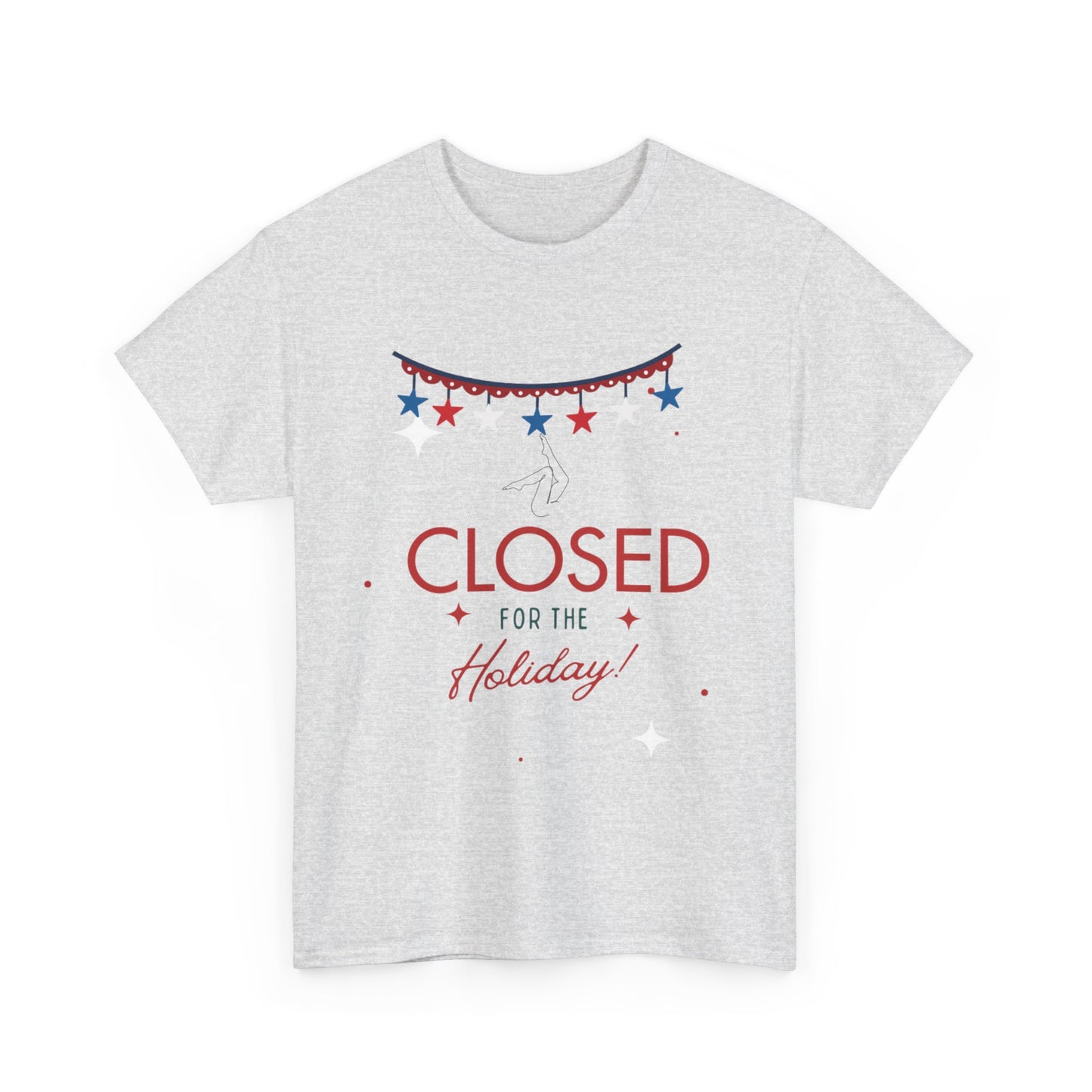 4th of July Closed for the holiday T-shirt