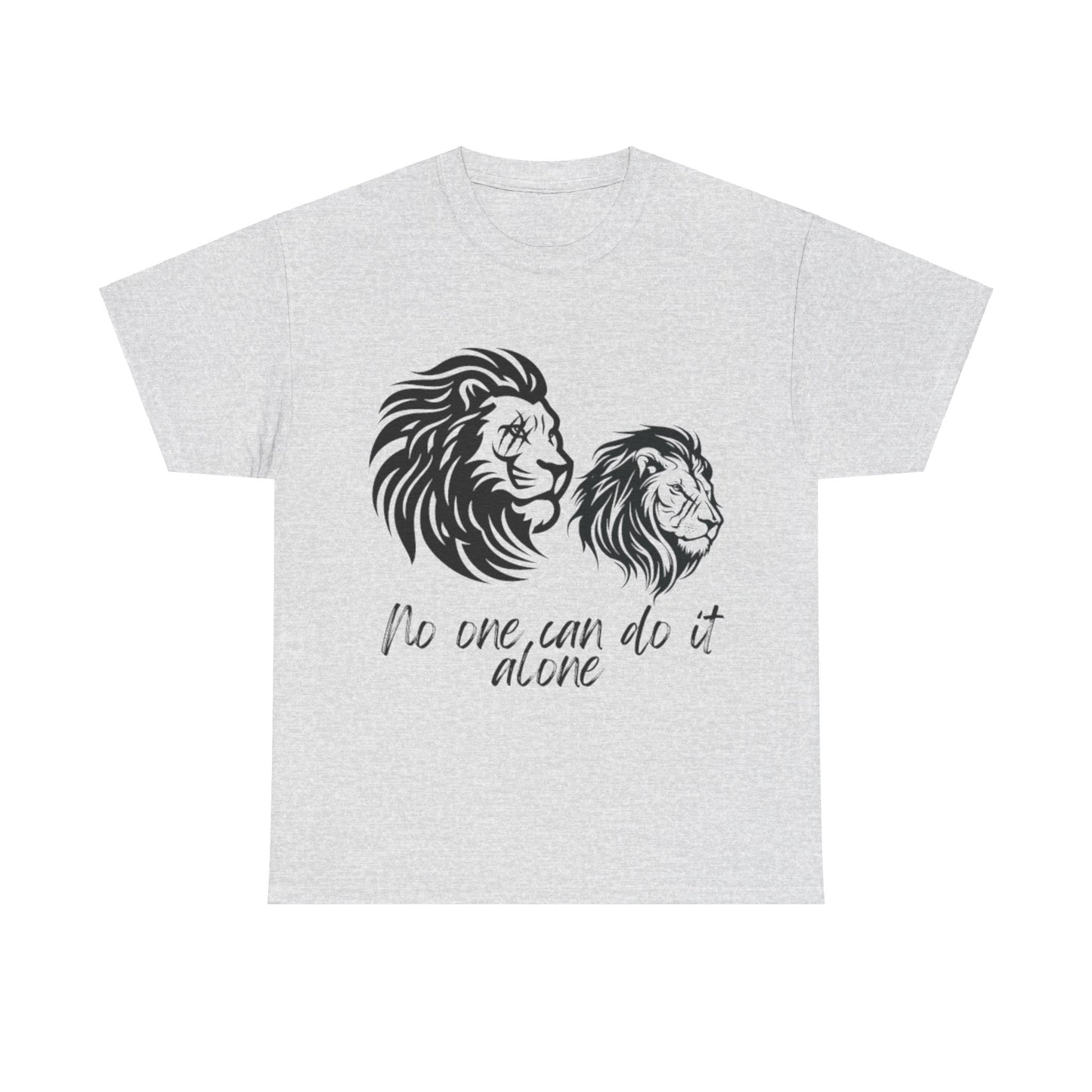 No one can do it alone- T shirt Unity