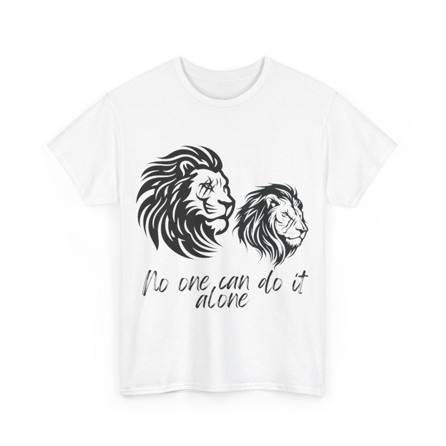 No one can do it alone- T shirt Unity