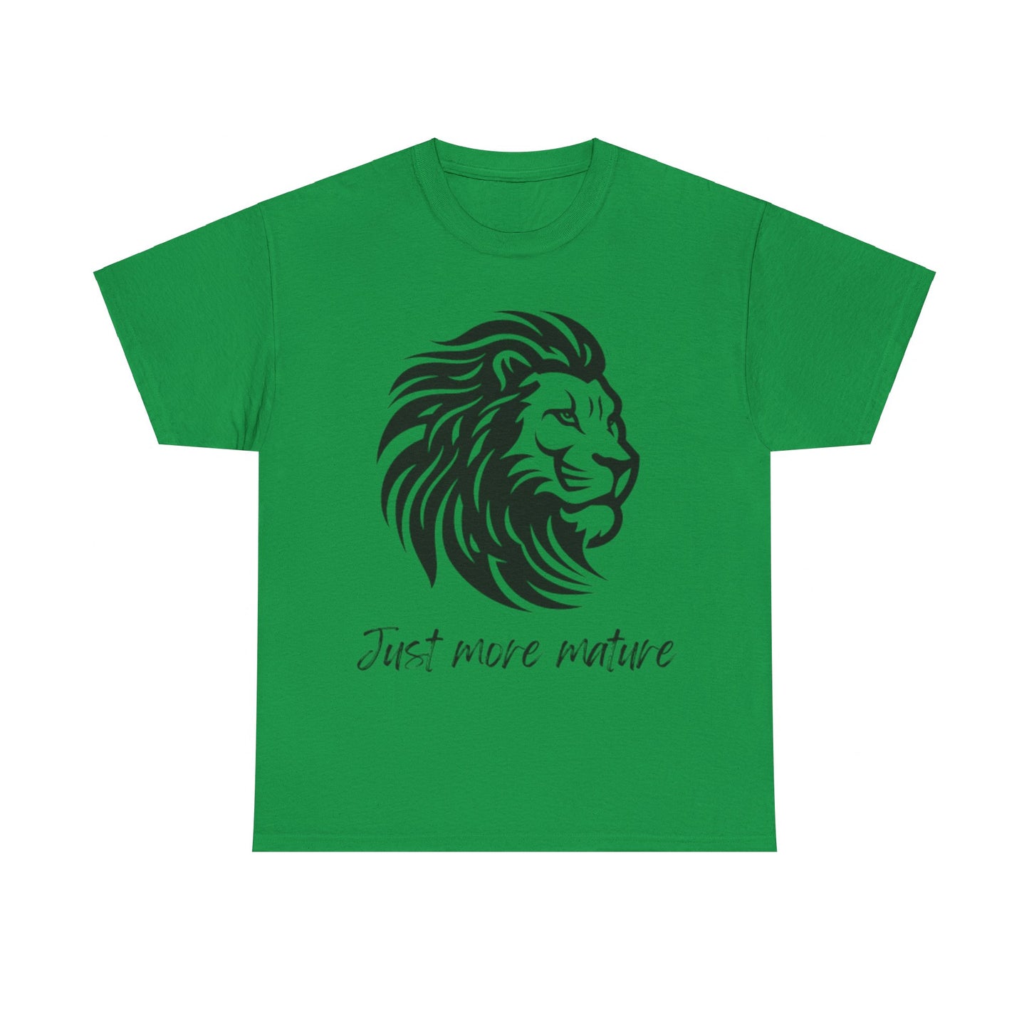 Just more mature T shirt- Embrace the inner you