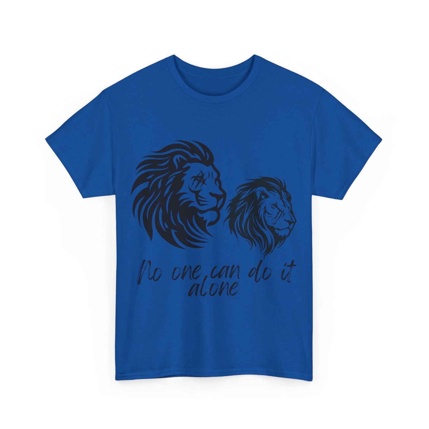 No one can do it alone- T shirt Unity